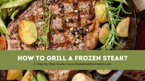How To Cook Frozen Steak On The Grill (Step by Step) - balustradellc
