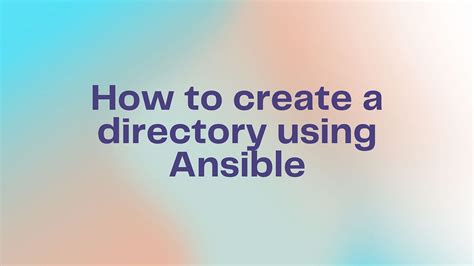 How to create a directory using Ansible - Stack Overflow - coolestguyplanet.net