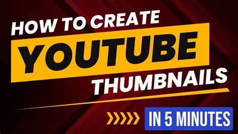 How To Create a YouTube Thumbnail in 6 Steps (With Tips) - balustradellc