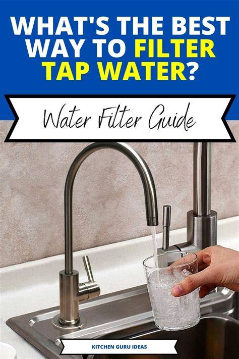 How to Filter Tap Water at Home: 7 Effective Options - raincitystudios.com