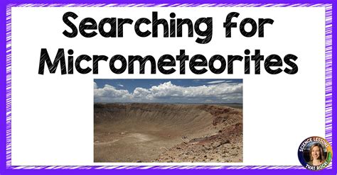 How to find Micrometeorites! - Science Lessons That Rock - wintechmobiles.com