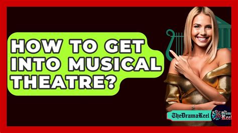 How to get into musical theatre - BBC Maestro - muktibox.com