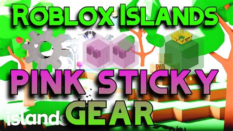 HOW TO GET PINK STICKY GEARS ROBLOX ISLANDS - YouTube