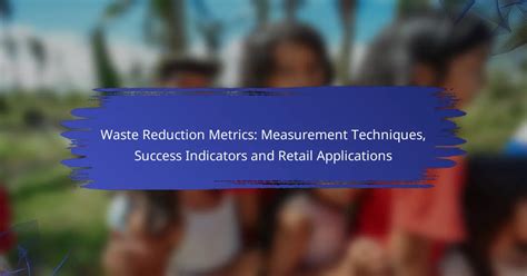 How to Measure Your Waste Reduction Success - raincitystudios.com