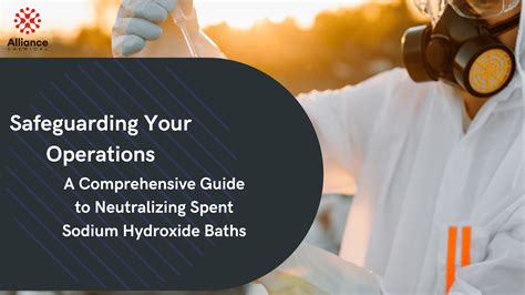 How to Neutralize Spent Sodium Hydroxide Baths Safely - wintechmobiles.com