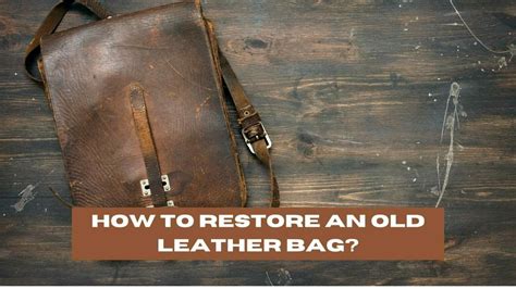 How to Restore a Leather Bag - Latico Leathers - muktibox.com