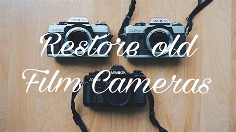 How To Restore Old Film Cameras! - muktibox.com