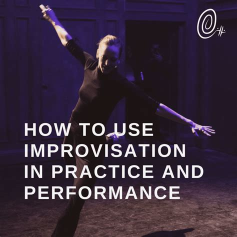 How to Use Improvisation in Practice and Performance - muktibox.com