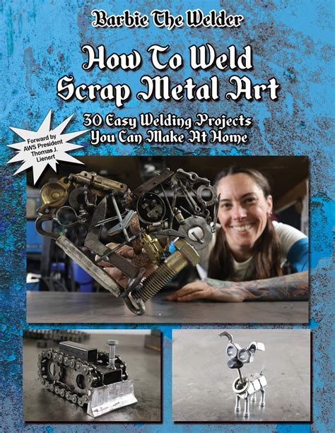 How To Weld Scrap Metal Art Projects - muktibox.com