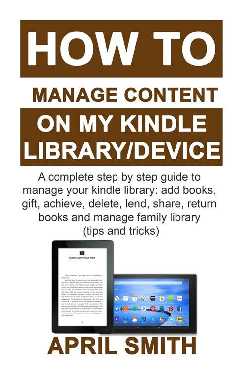 Full Download How To Manage Content On Your Kindle Devicelibrary A Complete Guide On How To Sort Delete Filter Archive Transfer Book Lend Borrow Sync Gift Share Unregister Link Troubleshoot Kindle By John S Trevino