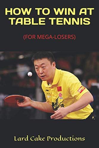 Full Download How To Win At Table Tennis For Losers By Lard Cake Productions