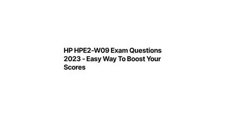 HPE2-W09 Zertifizierung