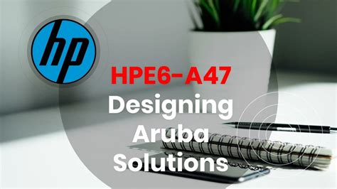 HPE6-A47 Schulungsunterlagen