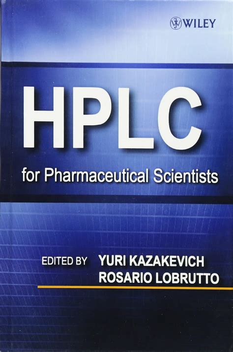 Read Online Hplc For Pharmaceutical Scientists By Yuri V Kazakevich