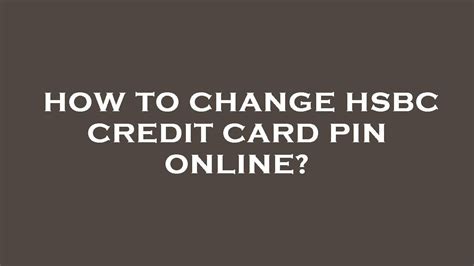 HSBC Credit Card PIN Change & Generation Online in India