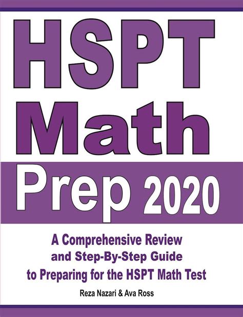 Read Hspt Math Prep 2020 A Comprehensive Review And Stepbystep Guide To Preparing For The Hspt Math Test By Reza Nazari