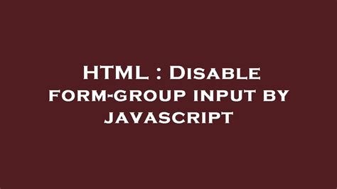 HTML Disable formgroup input by javascript YouTube