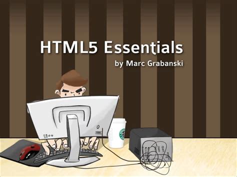 HTML5 Essentials: Computer Knowledge Enthusiast