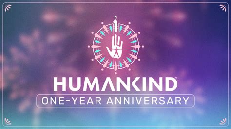 HUMANKIND™ - One Year Anniversary - Steam News