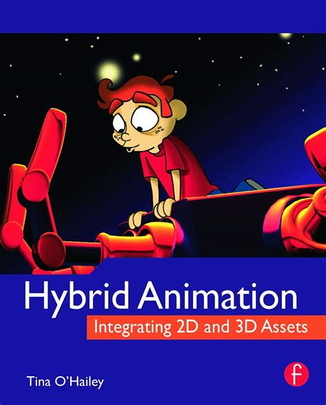 HYBRID ANIMATION: INTEGRATING 2D AND 3D ASSETS By Tina …