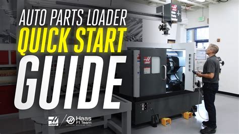 Haas Auto Parts Loader - QUICK START GUIDE - Haas …