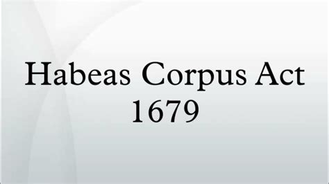 Habeas Corpus Act of 1679 - UMD