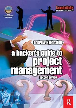 Hacker s guide to project management computer weekly professional. - Bmw 318i e46 n42 manual engine oil.