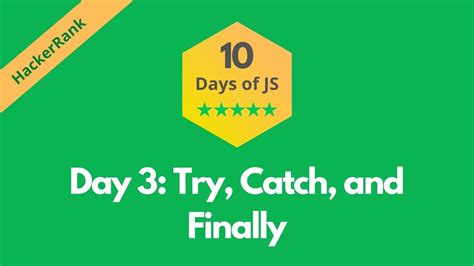 HackerRank Day 3: Try, Catch, and Finally 10 days