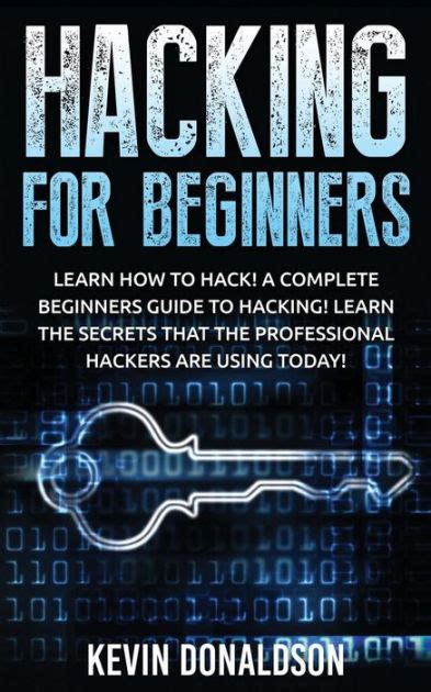Hacking for beginners learn how to hack a complete beginners guide to hacking learn the secrets that the professional. - Fiat panda werkstatt service handbuch 2009.