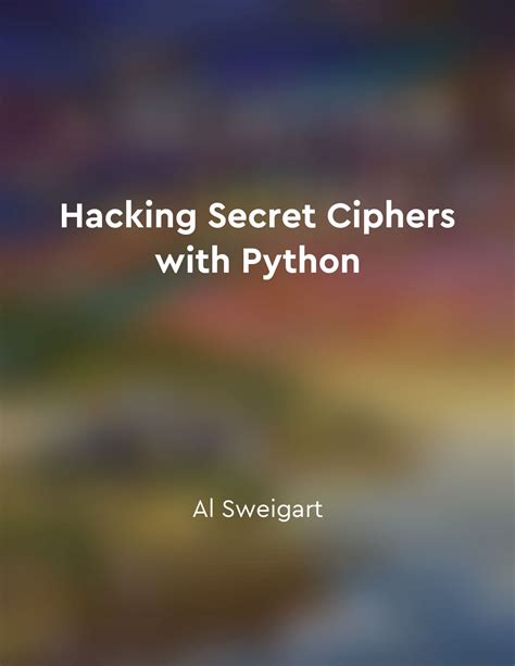 Full Download Hacking Secret Ciphers With Python By Al Sweigart