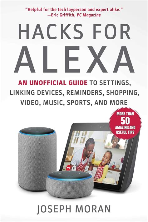 Read Hacks For Alexa An Unofficial Guide To Settings Linking Devices Reminders Shopping Video Music Sports And More By Joseph Moran