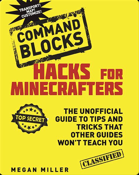 Download Hacks For Minecrafters Command Blocks The Unofficial Guide To Tips And Tricks That Other Guides Wont Teach You By Megan Miller