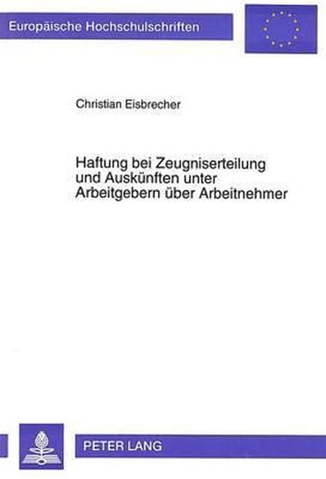 Haftung bei zeugniserteilung und auskünften unter arbeitgebern über arbeitnehmer. - Die bayerische kammer der reichsräte 1848 bis 1918.
