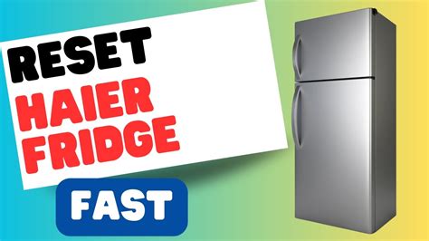 Haier fridge reset button.  This allows the electrical components to fully ...