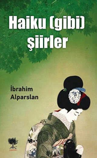 Haiku (Gibi) Şiirler (İbrahim Alparslan) Fiyatı, Yorumları, Satın Al .