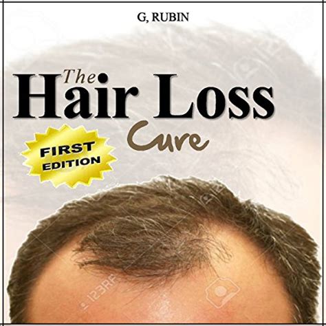 Read Hair Loss Cure A Revolutionary Hair Loss Treatment You Can Use At Home To Grow Your Hair Back By G Rubin