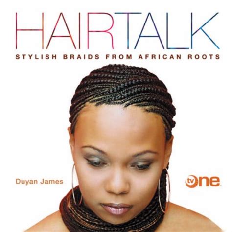 Read Online Hairtalk Stylish Braids From African Roots By Duyan James
