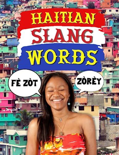 Haitian slang phrases. Translation of "slang" into Haitian . jagon is the translation of "slang" into Haitian. Sample translated sentence: Added his friend: ``Why vote for the 'Gran Manje'.'' -- Creole slang for corrupt politicians known as ``Big Eaters''. ↔ Zanmi li a te ajoute ke: "Poukisa pou n vote pou "Gran Manjè" - Kreyòl jagon an politisyen ki konnen li kòwonpi kòm "Gra 