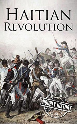 Read Haitian Revolution A History From Beginning To End By Hourly History