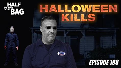 Half in the Bag: Halloween Kills - YouTube