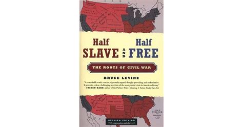 Read Online Half Slave And Half Free The Roots Of Civil War By Bruce Levine