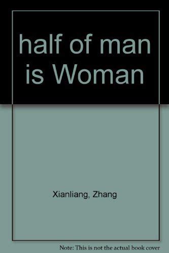 Read Online Half Of Man Is Woman By Zhang Xianliang