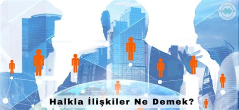 Halkla İlişkiler Bölümü Nedir / Ne İş Yapar / Çalışma .