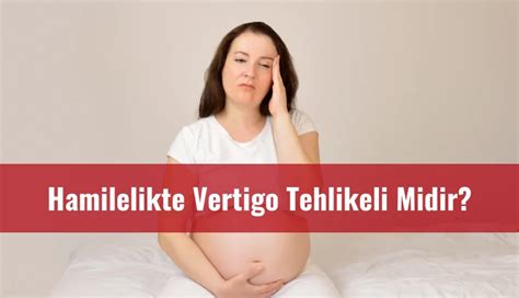 Hamilelikte vertigo yaşayanlar kadınlar kulübü