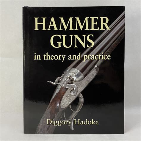 Full Download Hammer Guns In Theory And Practice By Diggory Hadoke