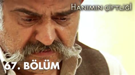 Hanımın Çiftliği 67. Bölüm FULL BÖLÜM [RS-oH5zQwo4].