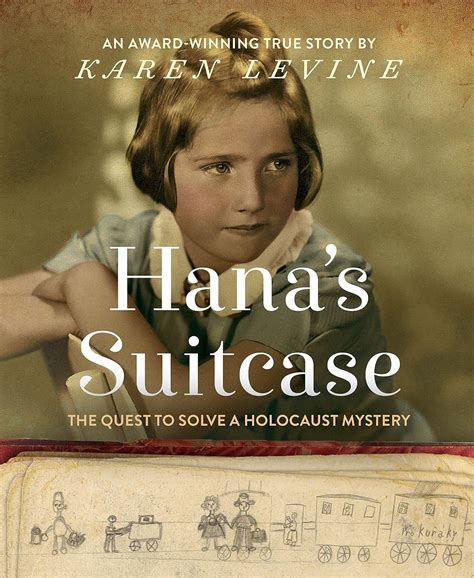 Read Online Hanas Suitcase The Quest To Solve A Holocaust Mystery By Karen Levine