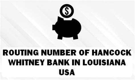 Hancock bank of louisiana routing number. Bank: Hancock Whitney Bank: Branch: Church Point Road Branch: Address: 908 North Airline Highway, Gonzales, Louisiana 70737: Contact Number (800) 448-8812: County 