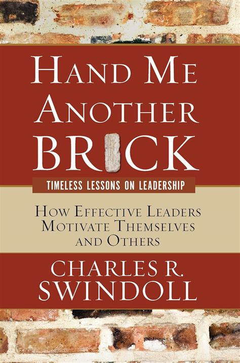 Read Online Hand Me Another Brick Timeless Lessons On Leadership By Charles R Swindoll