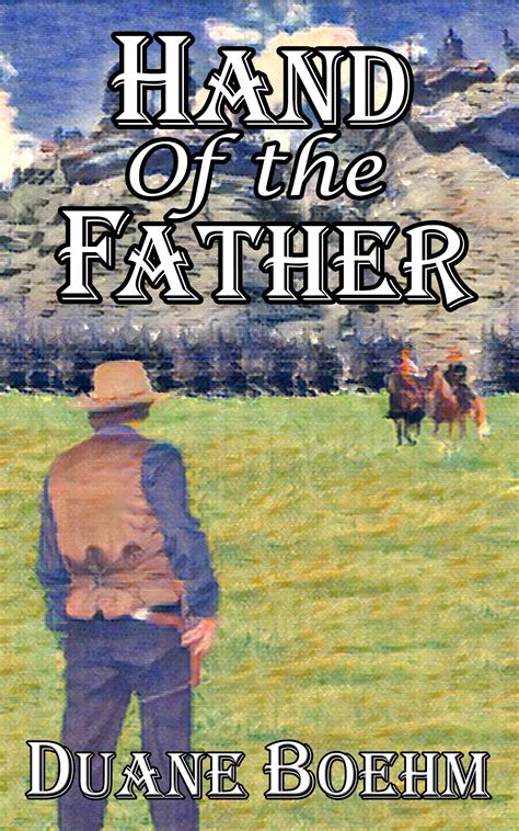 Download Hand Of The Father The Hand Of Westerns Book 2 By Duane Boehm